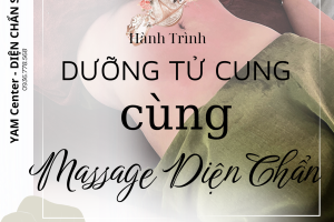 Diện Chẩn Spa YAM Center - Massage Diện Chẩn - Hành Trình Dưỡng Tử Cung - Tử Cung